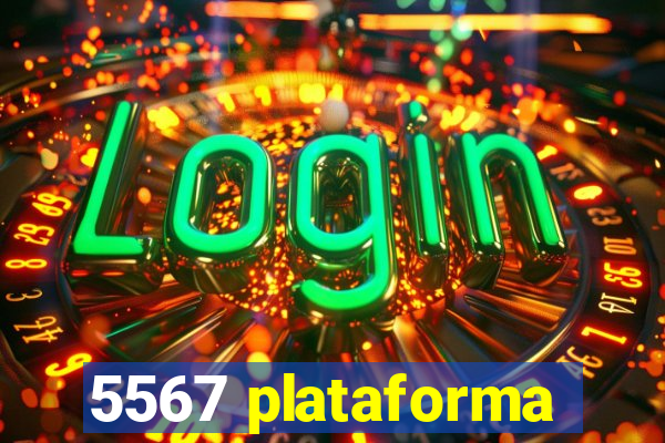 5567 plataforma